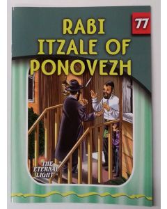 The Eternal Light #77 Rabi Itzale Of Ponovezh
