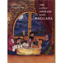 The Little Midrash Says Haggada